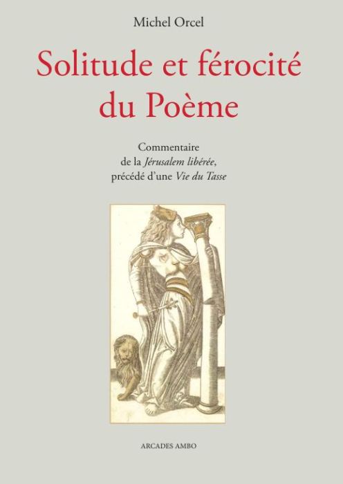 Michel Orcel - Solitude et férocité du Poème